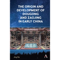 The Origin and Development of Dougong and Zaojing in Early China