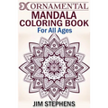 Ornamental Mandala Coloring Book: For All Ages