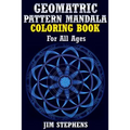 Geometric Pattern Mandala Coloring Book: For All Ages