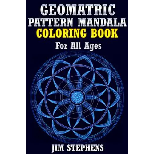 Geometric Pattern Mandala Coloring Book: For All Ages