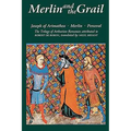 Merlin and the Grail: Joseph of Arimathea, Merlin, Perceval: The Trilogy of Arthurian Prose Romances Attributed to Robert de Boron