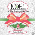Noel: The Holiday Greetings Collection: Holiday Greetings Collection