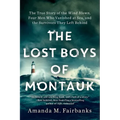 The Lost Boys of Montauk: The True Story of the Wind Blown, Four Men Who Vanished at Sea, and the Survivors They Left Behind