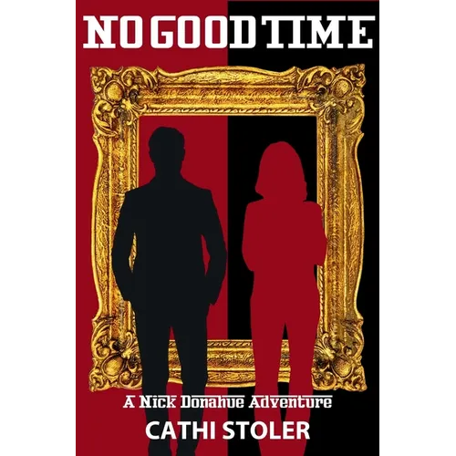 No Good Time: A Nick Donahue Adventure