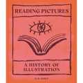 Reading Pictures: A History of Illustration