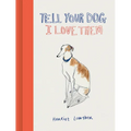 Tell Your Dog I Love Them