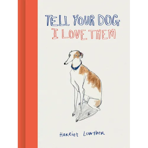 Tell Your Dog I Love Them