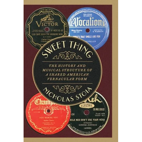 Sweet Thing: The History and Musical Structure of a Shared American Vernacular Form