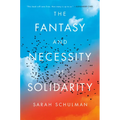 The Fantasy and Necessity of Solidarity