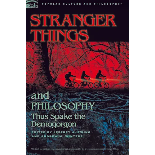 Stranger Things and Philosophy: Thus Spake the Demogorgon