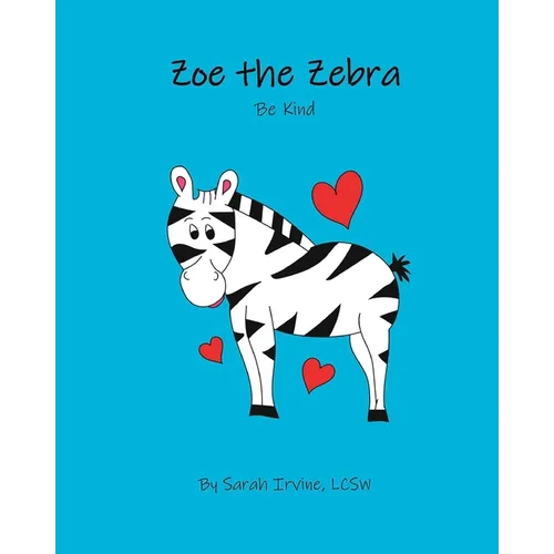 Zoe the Zebra: Be Kind