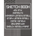 Sketch Book: Dot Grid, Isometric, Hexagon, Graph, Comic Book, and Open Box Sketch Variety Paper Notebook for Drawing Doodling and Sketching Gray