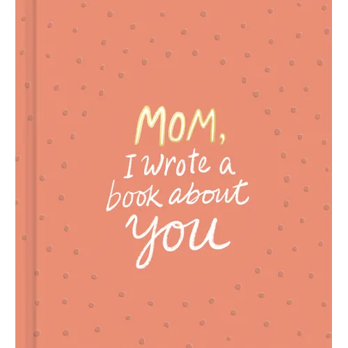 Mom, I Wrote a Book about You