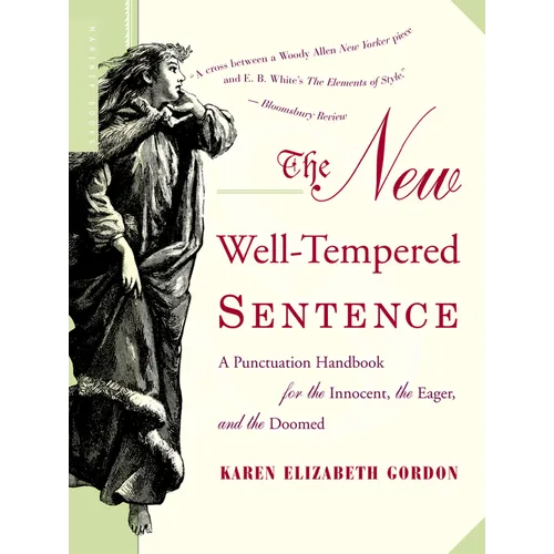 The New Well-Tempered Sentence: A Punctuation Handbook for the Innocent, the Eager, and the Doomed