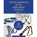 Native American Style Seed Bead Jewelry. Part II. Chokers, hatbands, necklaces: 22 loom patterns