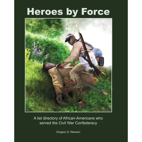 Heroes by Force: A list directory of African-Americans who served the Civil War Confederacy and past life regression artwork and stories.