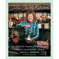 Julia Child's Kitchen: The Design, Tools, Stories, and Legacy of an Iconic Space