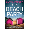 The Beach Party: A completely gripping psychological thriller with a jaw-dropping twist