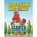Godzillas and Titans: Giants Coloring Book