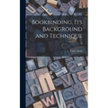 Bookbinding, Its Background and Technique; 2