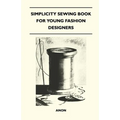 Simplicity Sewing Book for Young Fashion Designers
