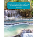 Cascading Wonders: A Journey Through 30 of the World's Most Beautiful Waterfalls
