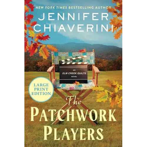 The Patchwork Players: An ELM Creek Quilts Novel - Paperback