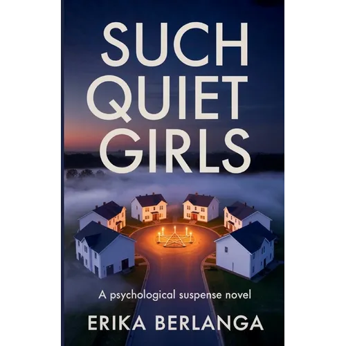 Such Quiet Girls: A psychological Suspense Novel