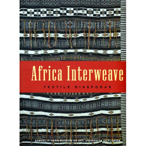 Africa Interweave: Textile Diasporas