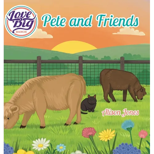 Love Big Ranch: Pete and Friends