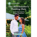 The Matchmaker's Wedding Date: A Clean and Uplifting Romance
