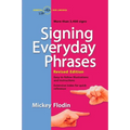 Signing Everyday Phrases: More Than 3,400 Signs, Revised Edition