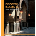 Discover Islamic Art in the Mediterranean