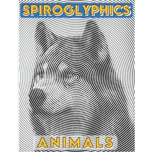 Spiroglyphics: Animals - Spiroglyphics coloring book - New Kind of Coloring with One Color to Use for Adults Relaxation & Stress Relief (One Color Rel