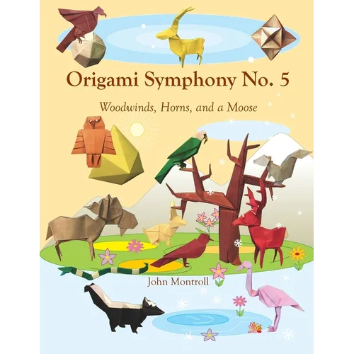 Origami Symphony No. 5: Woodwinds, Horns, and a Moose