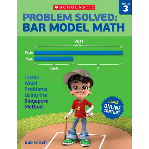 Problem Solved: Bar Model Math: Grade 3: Tackle Word Problems Using the Singapore Method