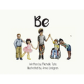 Be: Be Unique. Be Courageous. Be Kind.