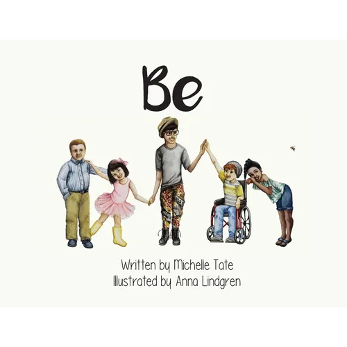 Be: Be Unique. Be Courageous. Be Kind.