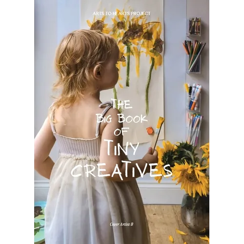 The Big Book of Tiny Creatives 2: Where the tiniest hands create the biggest wonders