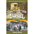 Don't Call Me Jupiter - Book One "Tightrope": Memoir of a Reluctant Hippie Kid