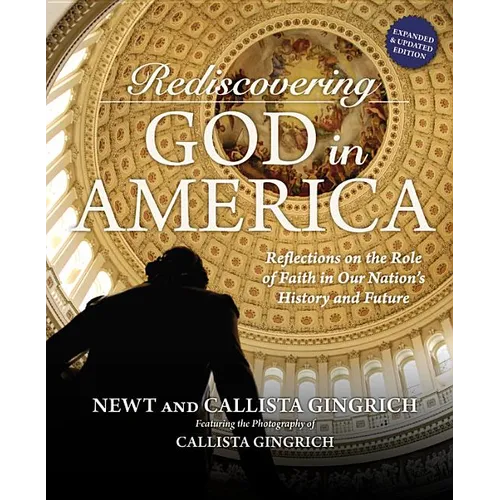 Rediscovering God in America: Reflections on the Role of Faith in Our Nation's History and Future