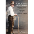 Will Rogers Storyteller: American Humor from the Beginnings to the Oklahoma Cowboy