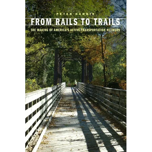 From Rails to Trails: The Making of America's Active Transportation Network