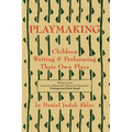 Playmaking: Children Writing & Performing Their Own Plays
