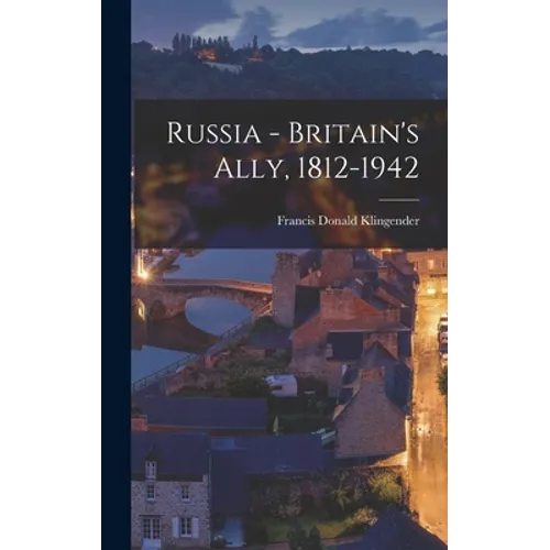 Russia - Britain's Ally, 1812-1942