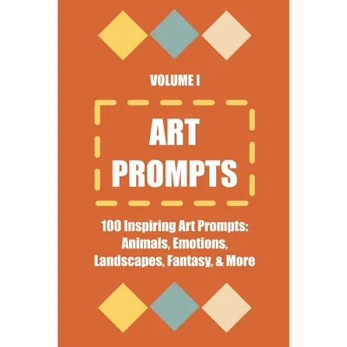 Art Prompts: Volume I