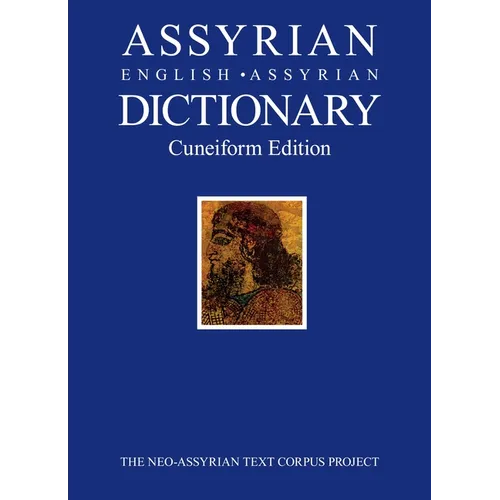 Assyrian-English-Assyrian Dictionary: Cuneiform Edition