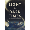 Light in Dark Times: The Human Search for Meaning