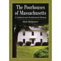 The Poorhouses of Massachusetts: A Cultural and Architectural History