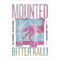 Mounted: On Horses, Blackness, and Liberation